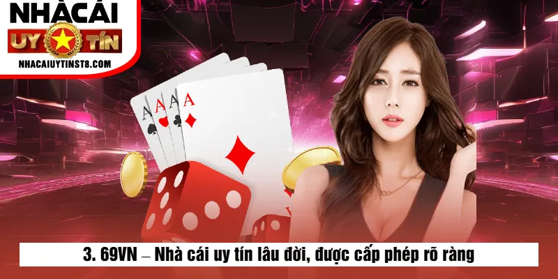 3. 69VN – Nhà cái uy tín lâu đời, được cấp phép rõ ràng