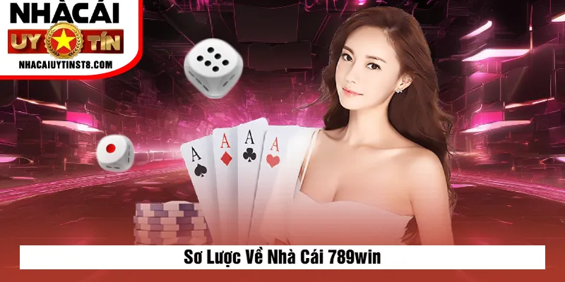 Sơ Lược Về Nhà Cái 789win